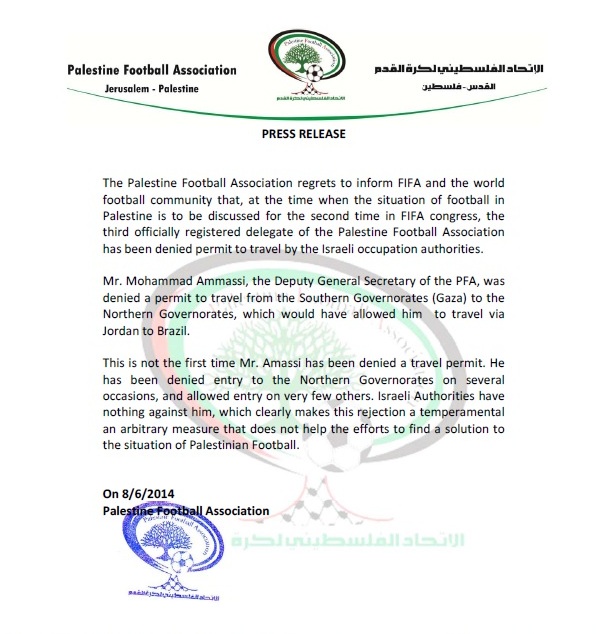 The Palestine Football Association sent a statement on yesterday claiming the Israeli authorities denied its secretary general a permit to travel to Brazil from Gaza ©PFA