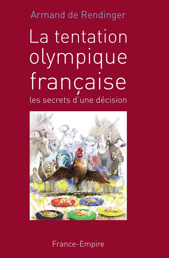 Armand de Rendinger's book chronicles France's recent Olympic bids, and ultimate lack of success therein, before looking ahead ©La tentaton olympique française
